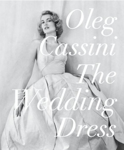 книга The Wedding Dress by Oleg Cassini, автор: Oleg Cassini